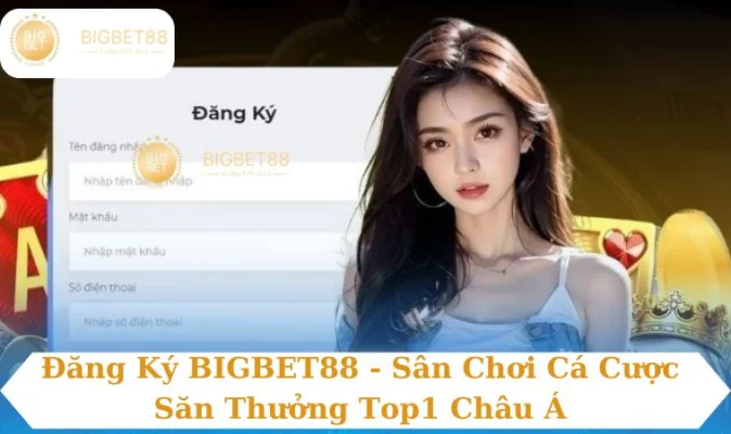 Đăng ký BIGBET88