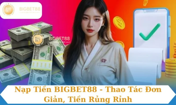 Nạp tiền BIGBET88